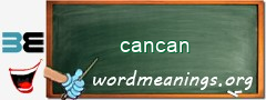 WordMeaning blackboard for cancan